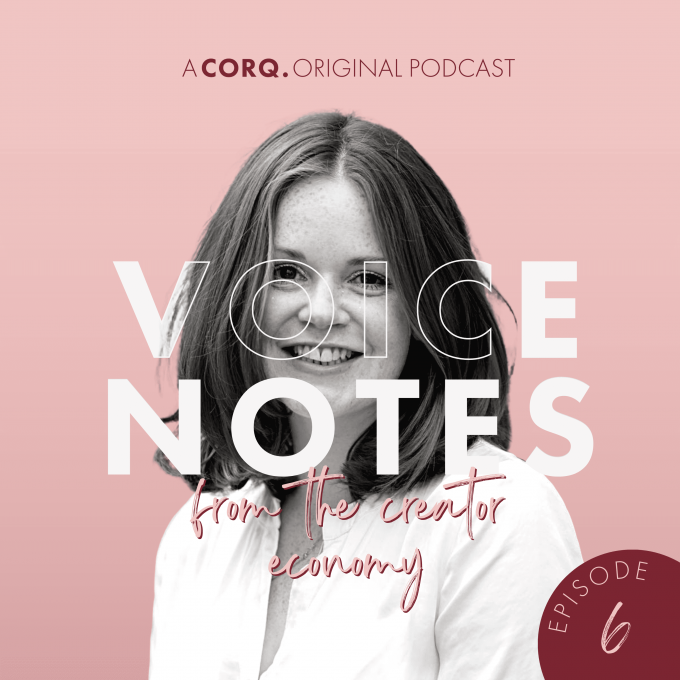 Voice Notes from the Creator Economy influencer marketing podcast cover featuring CEO and founder of CORQ. Sara McCorquodale