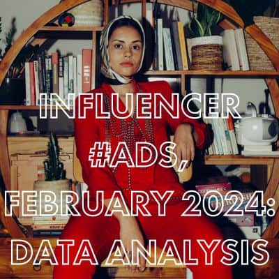 UK influencer campaigns February 2024